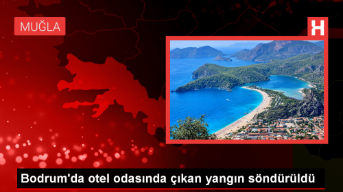 Bodrum'da bir otel odasnda kan yangn sndrld