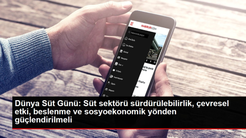 D�nya S�t G�n�: S�t sekt�r� s�rd�r�lebilirlik, �evresel etki, beslenme ve sosyoekonomik y�nden g��lendirilmeli