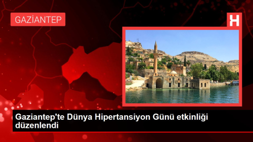 Gaziantep'te Dnya Hipertansiyon Gn etkinlii dzenlendi