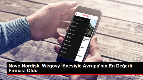 Novo Nordisk, Wegovy nesiyle Avrupa'nn En Deerli Firmas Oldu