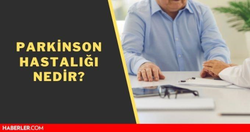 Parkinson nedir? Parkinson hastal belirtileri nedir? Parkinson tedavisi var m?