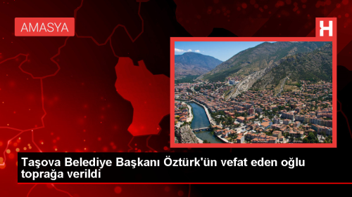 Taova Belediye Bakan Bayram ztrk'n olu Talha Murat ztrk son yolculuuna uurland