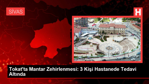 Tokat'ta Mantar Zehirlenmesi: 3 Kii Hastaneye Kaldrld