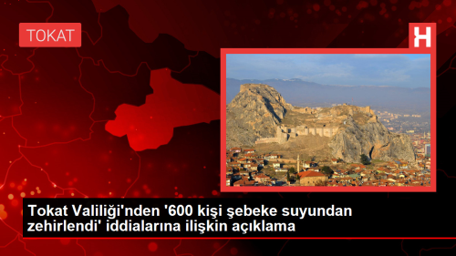 Tokat Valilii: Niksar'da 600 kiinin ebeke suyundan zehirlendii iddias doru deil