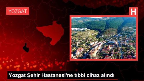 Yozgat ehir Hastanesi'ne tbbi cihaz alnd