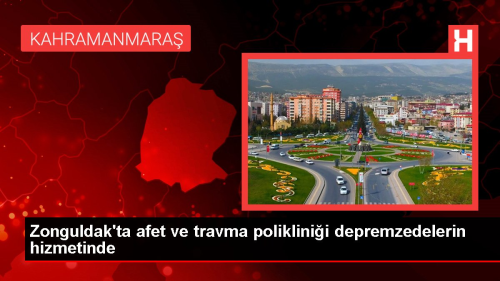 Zonguldak'ta afet ve travma poliklinii depremzedelerin hizmetinde