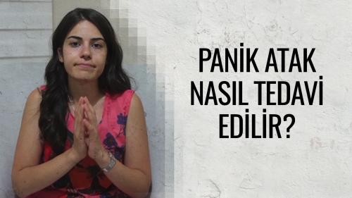Panik Atak Nas�l Tedavi Edilir?